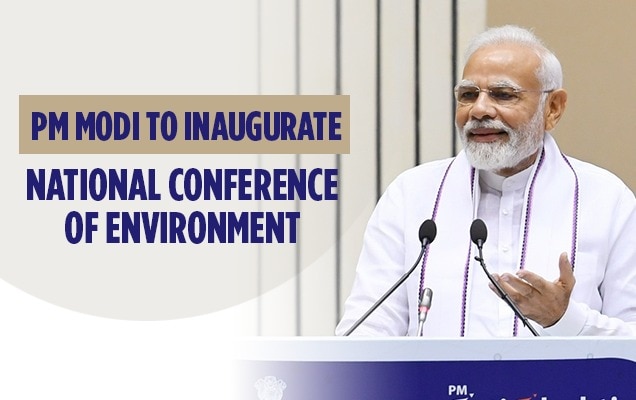 PM Modi to inaugurate National Conference of Environment