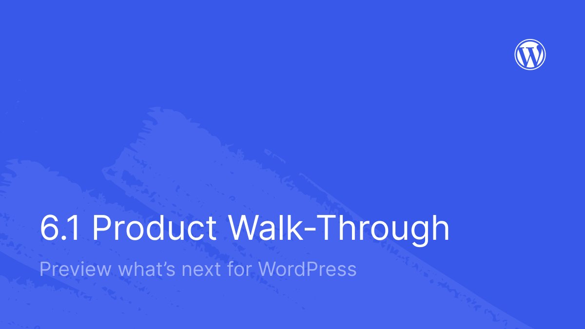 6.1 Product Walk-Through: Preview what's next for WordPress