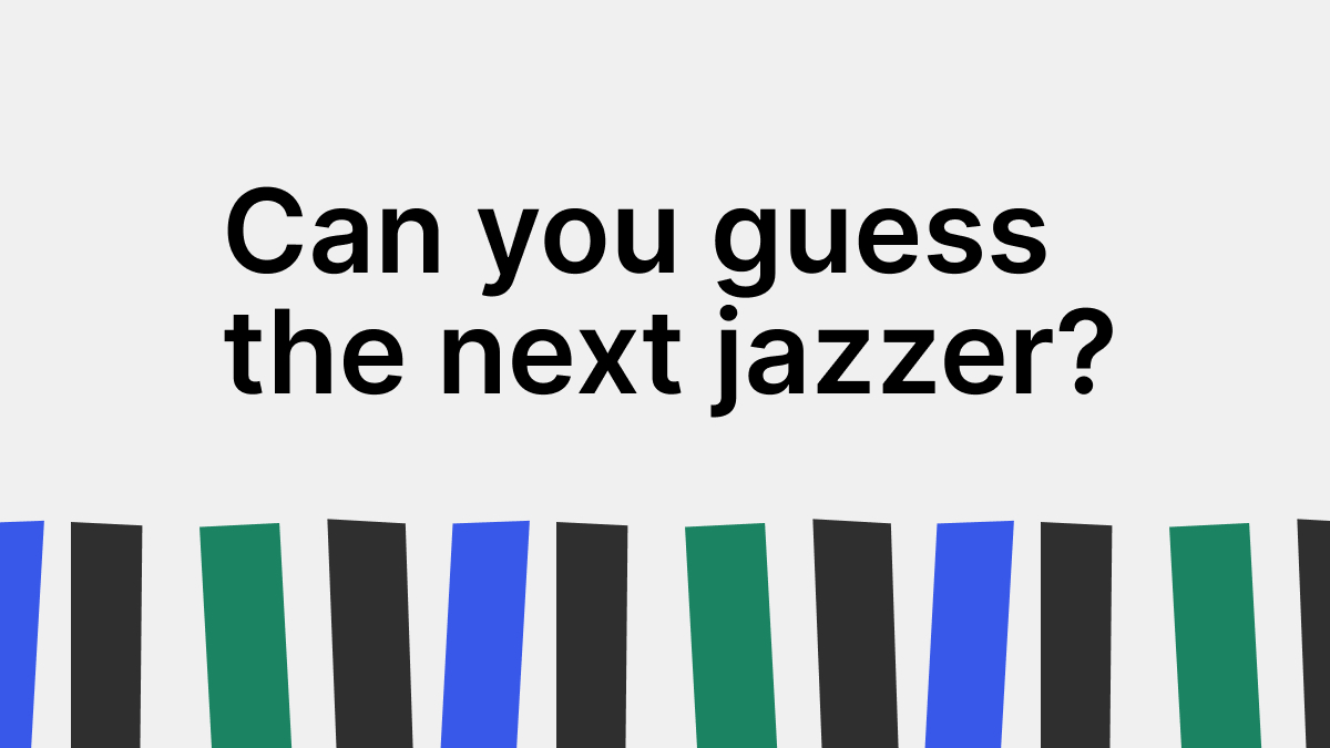 Colored graphic bars in black, blue, and green line the bottom of the image, set like slightly tilted piano keys. Text reads: Can you guess the next jazzer?