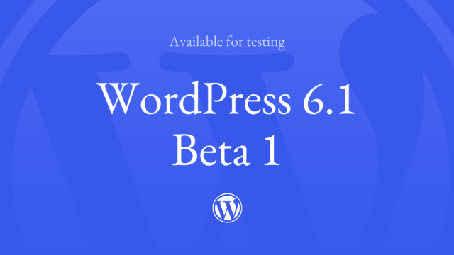 WordPress 6.1 Beta Release