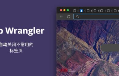 Tab Wrangler - 倒计时，自动关闭不常用的标签页[Chrome/Firefox] 21