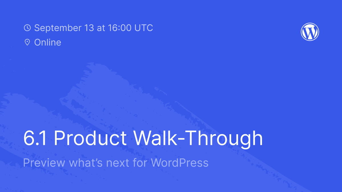 6.1 Product Walk-Through: Preview what's next for WordPress with a live demo—happening in 5 minutes on Zoom!