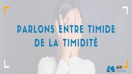 Parlons de la timidité entre timide 