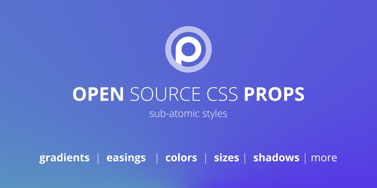 @argyleink/open-props: CSS custom properties to help accelerate adaptive and consistent design.