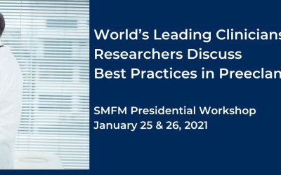 Preeclampsia is Focus of  SMFM Presidential Workshop