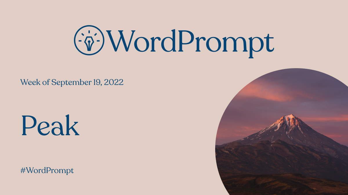 WordPrompt for the week of September 19, 2022: Peak