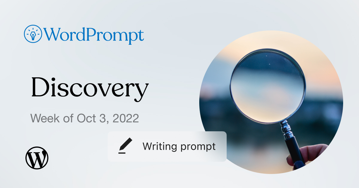 WordPrompt for the week of October 3, 2022: Discovery