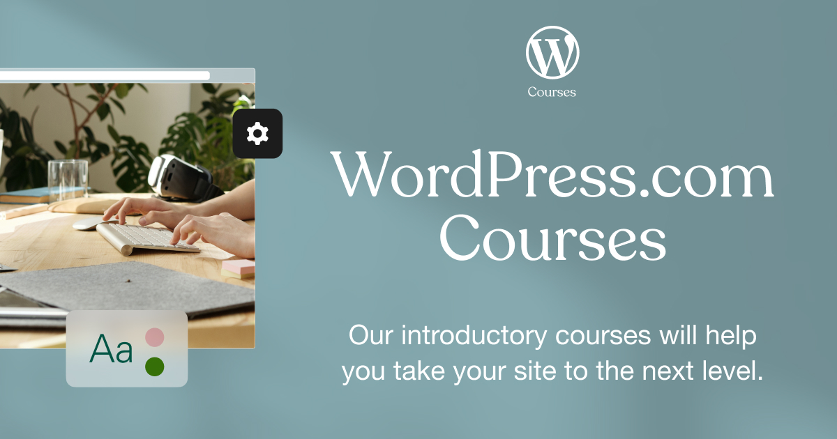 WordPress.com Courses. Our introductory courses will help you take your site to the next level.