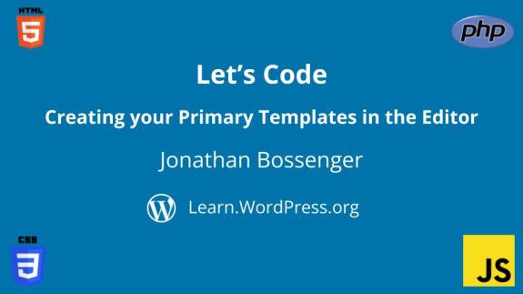 Let’s code: creating your primary templates in the Editor