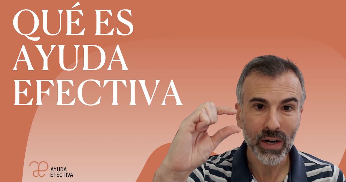 🎥 ¿Qué es Ayuda Efectiva y por qué existe?