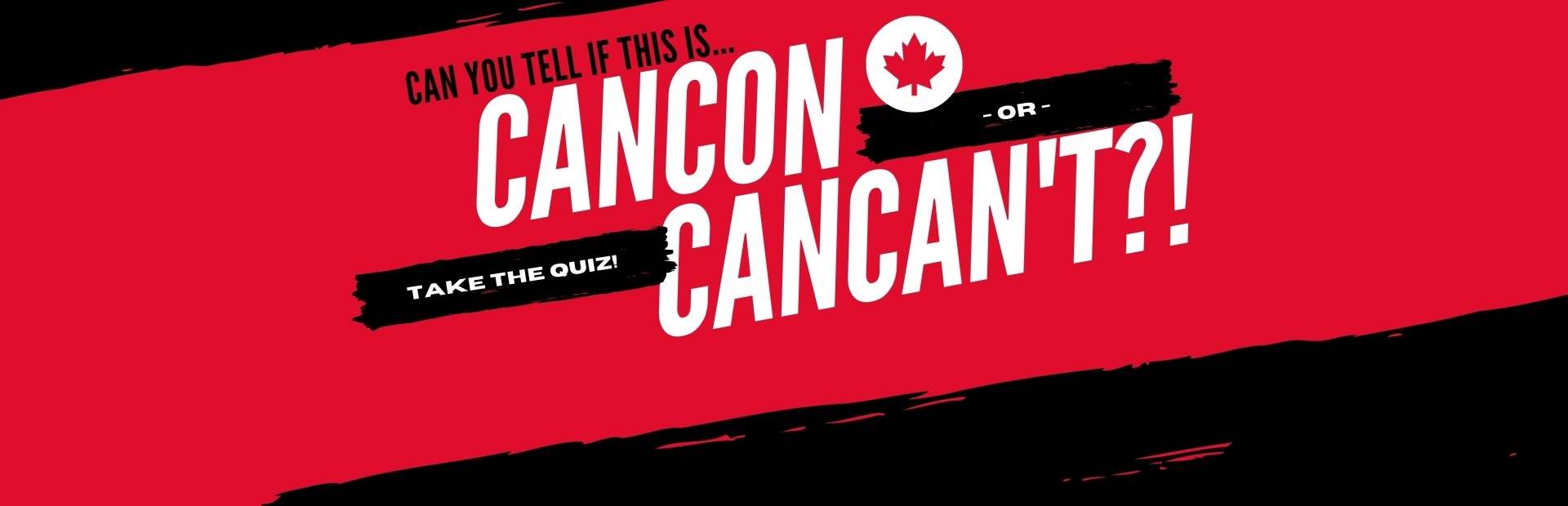 Think you can tell the difference between CanCon and not? Take the quiz to find out!