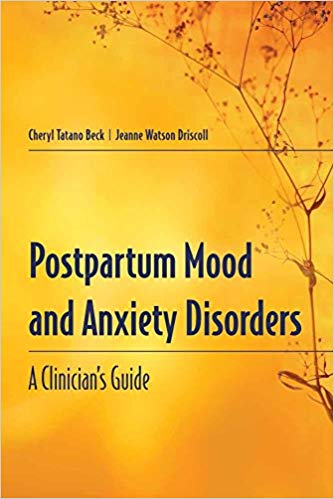  Postpartum Mood and Anxiety Disorders: A Clinician's Guide 1st Edition