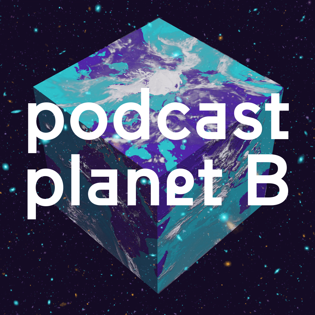 Planet B podcast: a square world in a black universe