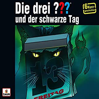 Die drei ??? und der schwarze Tag. Sechs Kurzgeschichten Titelbild