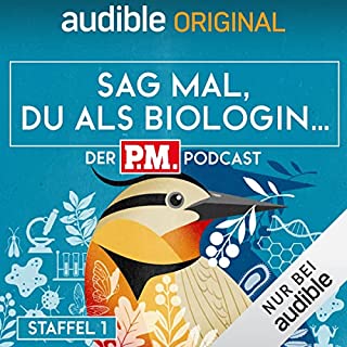 Sag mal, du als Biologin. Der P.M.-Podcast: Staffel 1 Titelbild