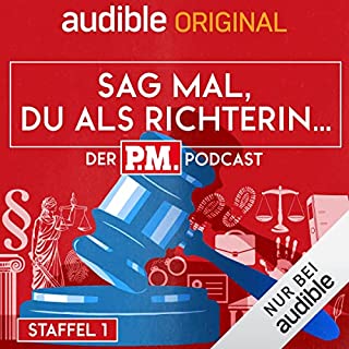 Sag mal, du als Richterin. Der P.M.-Podcast: Staffel 1 Titelbild