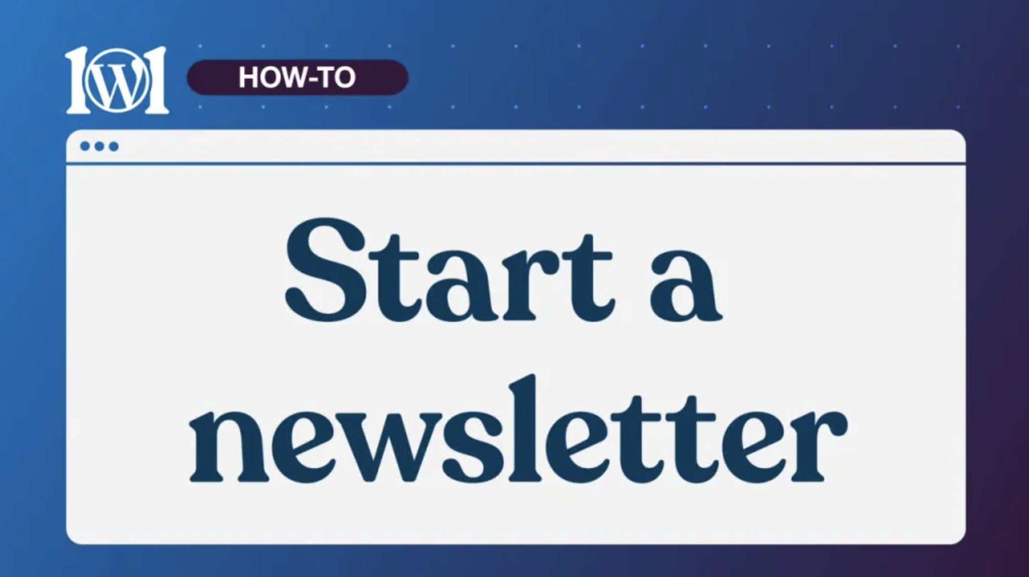 Text: How-to Start a Newsletter