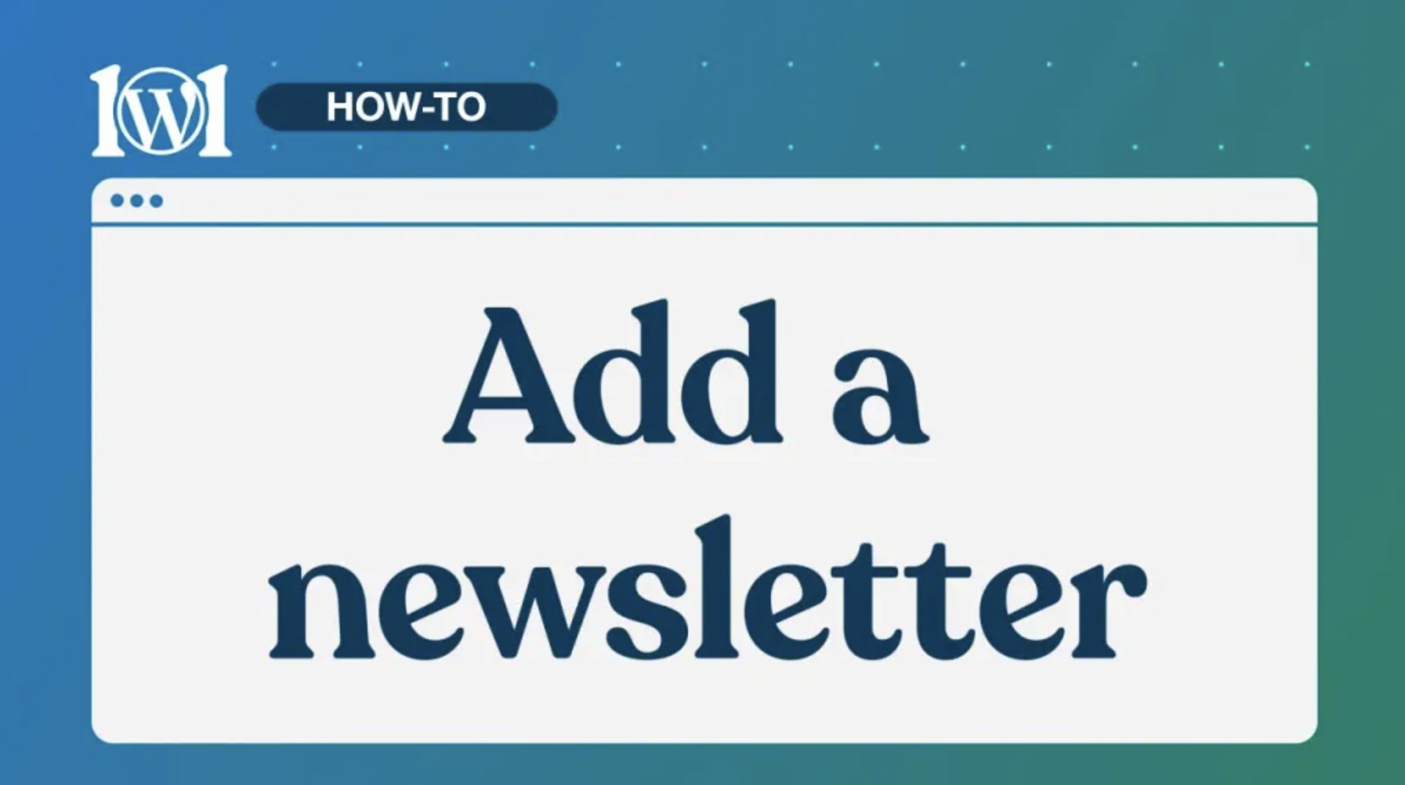 Text: How-to Add a Newsletter