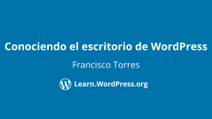 Conociendo el escritorio de WordPress