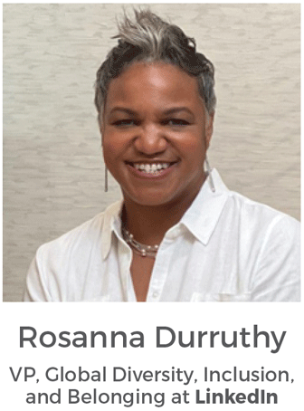 Rosanna Durruthy, VP, Global Diversity, Inclusion, and Belonging at LinkedIn