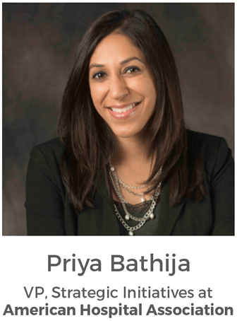Priya Bathija, VP, Strategic Initiatives at American Hospital Association