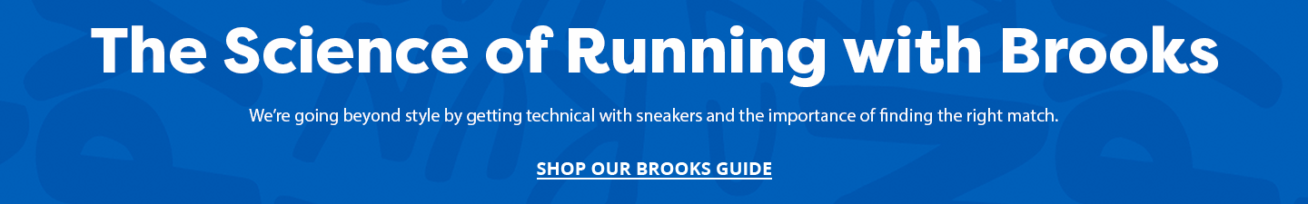 The Science of Running with Brooks. We're going beyond style by getting technical with sneakers and the importance of finding the right match. Shop Our Brooks Guide.