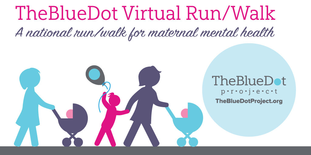 TheBlueDot Virtual Run/Walk A national run/walk for maternal mental heath