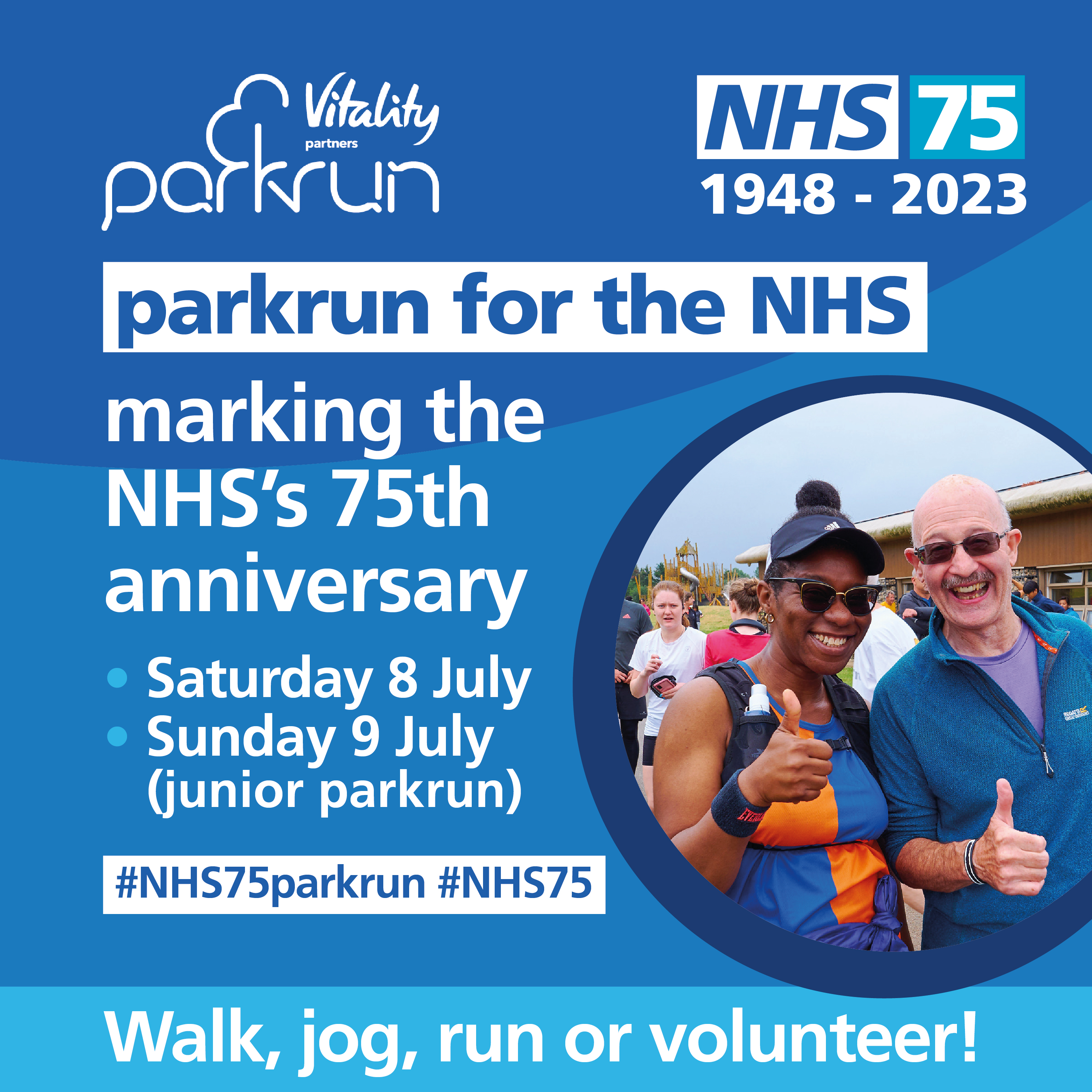 On the right side, parkrun runners can be seen giving a thumbs up. parkrun for the NHS marking the NHS’s 75th anniversary. Saturday 8 July. Sunday 9 July (junior parkrun) #NHS75parkrun #NHS75.