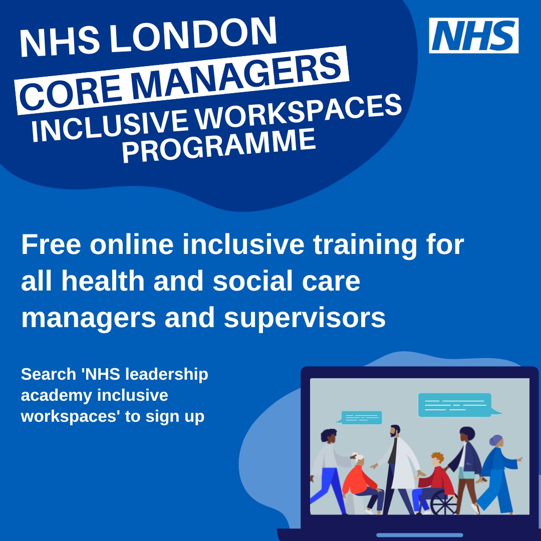 NHS London core managers inclusive workspaces programme. Free online inclusive training for all health and social care managers and supervisors. Search NHS leadership academy inclusive workspaces to sign up.