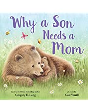 Why a Son Needs a Mom: Celebrate Your Special Mother and Son Bond with this Sweet Picture Book!