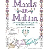 Moods in Motion: A coloring and healing book for postpartum moms