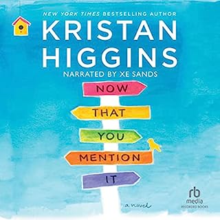 Now That You Mention It Audiobook By Kristan Higgins cover art