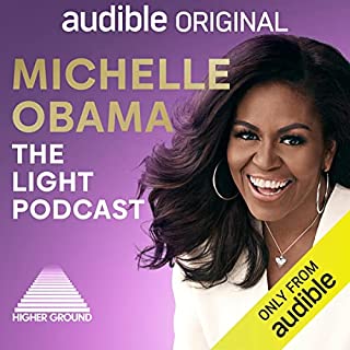 Michelle Obama: The Light Podcast Audiobook By Michelle Obama cover art