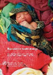 Reproductive health strategy to accelerate progress towards the attainment of international development goals and targets