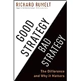 Good Strategy Bad Strategy: The Difference and Why It Matters