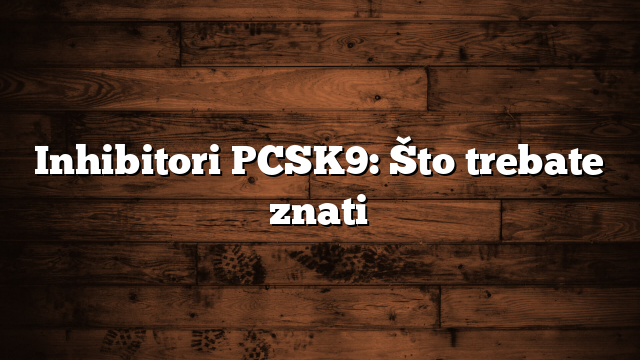 PCSK9 inhibitors: آپ کو کیا جاننے کی ضرورت ہے۔