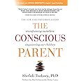 The Conscious Parent: Transforming Ourselves, Empowering Our Children