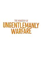 The Ministry of Ungentlemanly Warfare