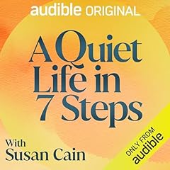 A Quiet Life in 7 Steps Audiobook By Susan Cain cover art