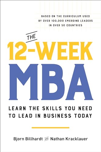 The 12-Week MBA: Learn the Skills You Need to Lead in Business Today