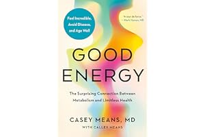 Good Energy: The Surprising Connection Between Metabolism and Limitless Health