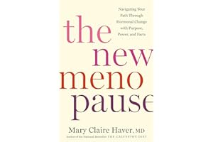 The New Menopause: Navigating Your Path Through Hormonal Change with Purpose, Power, and Facts