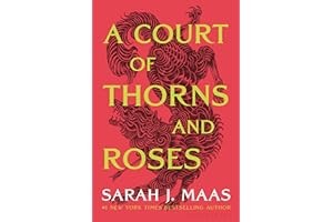 A Court of Thorns and Roses (A Court of Thorns and Roses, 1)