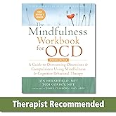 The Mindfulness Workbook for OCD: A Guide to Overcoming Obsessions and Compulsions Using Mindfulness and Cognitive Behavioral