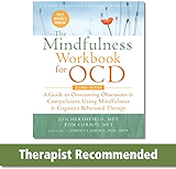 The Mindfulness Workbook for OCD: A Guide to Overcoming Obsessions and Compulsions Using Mindfulness and Cognitive Behavioral Therapy (New Harbinger Self-Help Workbook)