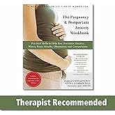 The Pregnancy and Postpartum Anxiety Workbook: Practical Skills to Help You Overcome Anxiety, Worry, Panic Attacks, Obsession