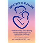 Beyond the Blues: Understanding and Treating Prenatal and Postpartum Depression & Anxiety