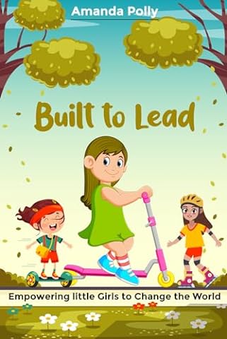 Built to Lead: Empowering little Girls to Change the World