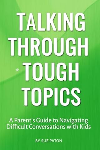 Talking Through Tough Topics: A Parent's Guide to Navigating Difficult Conversations with Kids