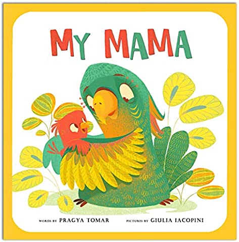 My Mama: A Baby book about Mother's love!